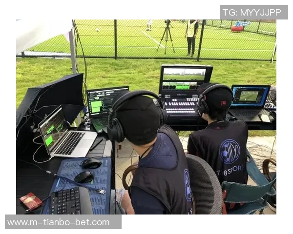 足球直播机位的选择与布局对赛事观赏体验的影响分析